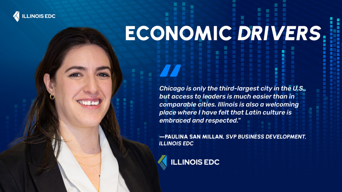 Economic Driver Paulina San Milla, SVP Business Development, Illinois EDC