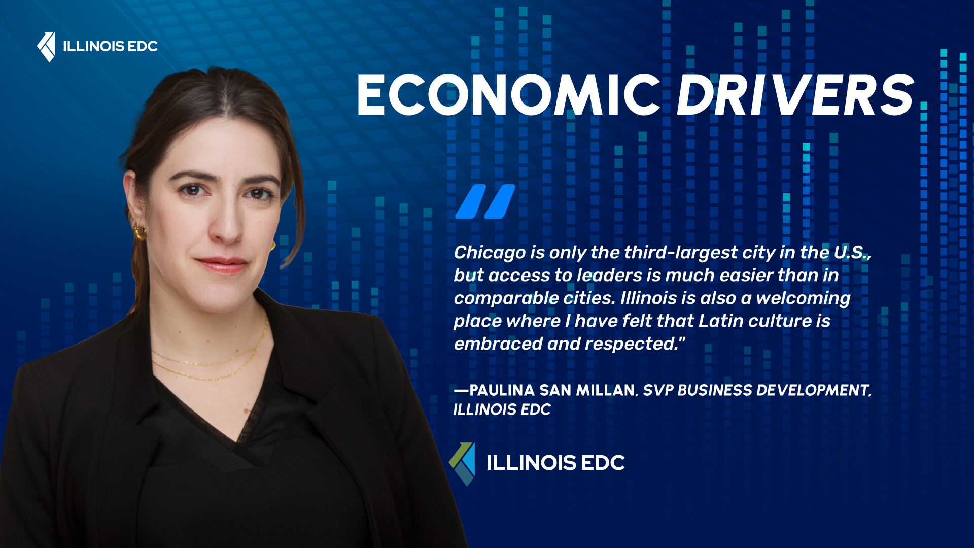 Economic Driver Paulina San Millan, SVP Business Development, Illinois EDC